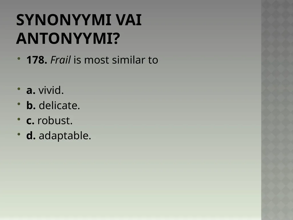 Synonyymeja 1. Which word means the same as - slide 359 of 494