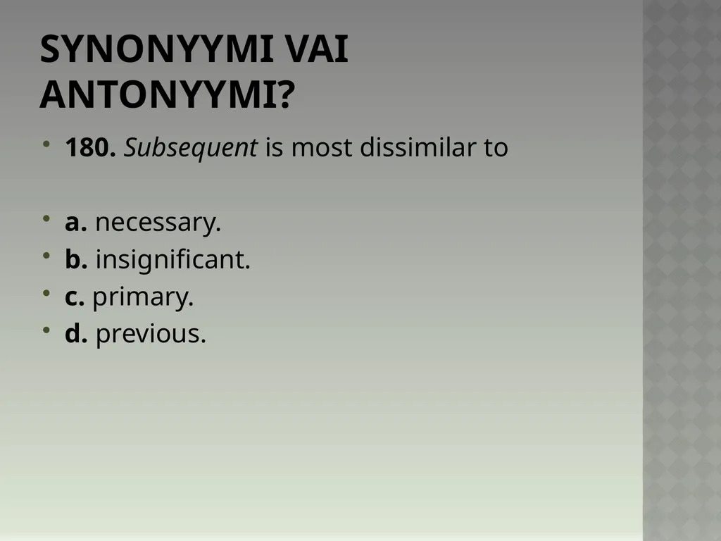 Synonyymeja 1. Which word means the same as - slide 363 of 494