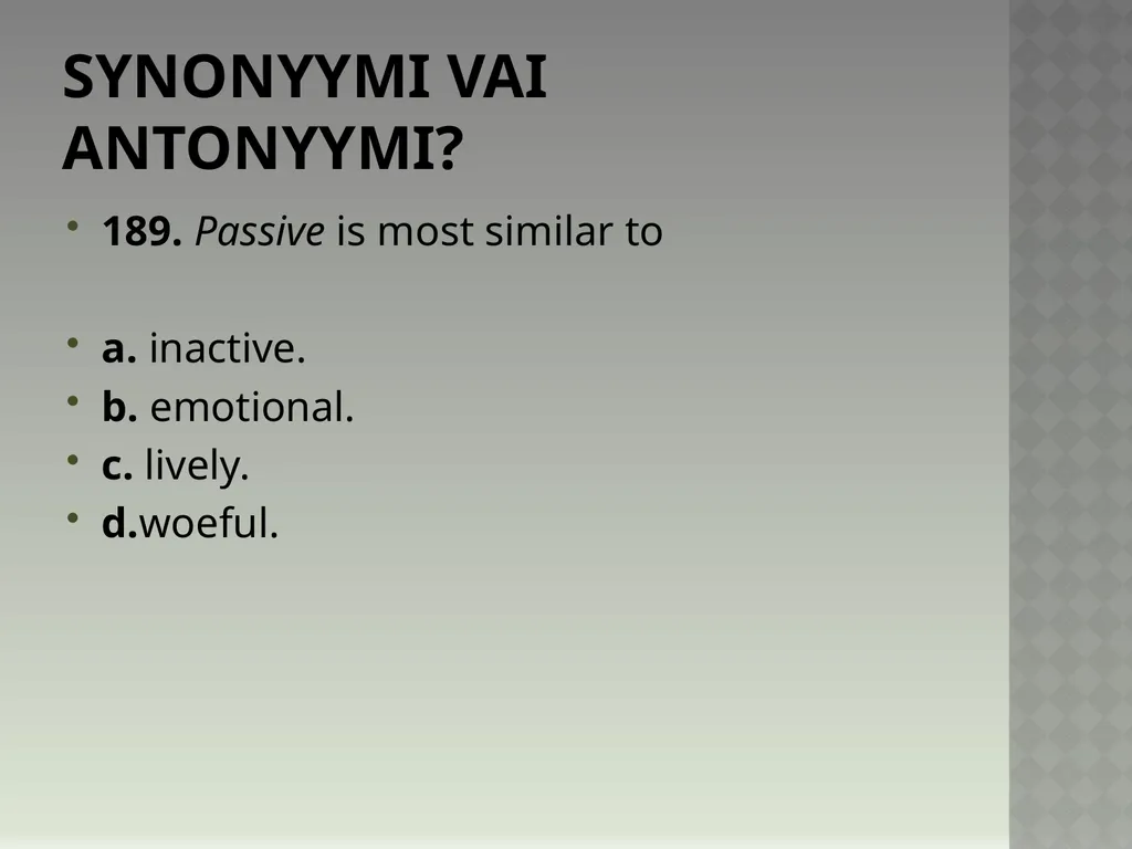 Synonyymeja 1. Which word means the same as - slide 381 of 494