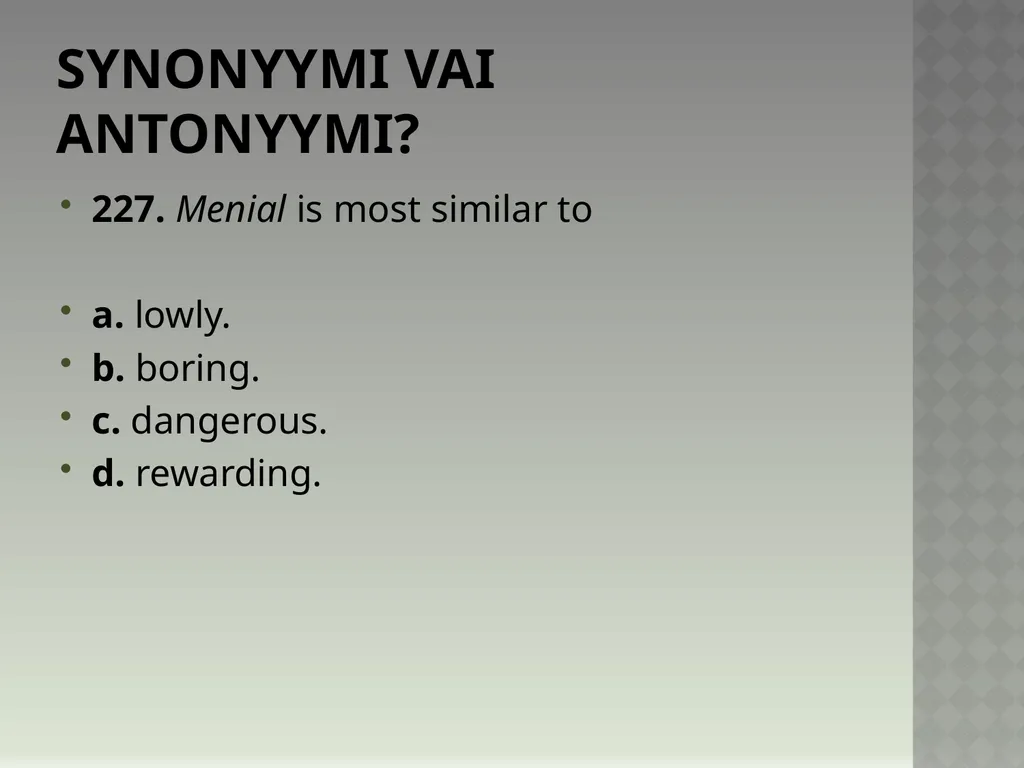 Synonyymeja 1. Which word means the same as - slide 457 of 494