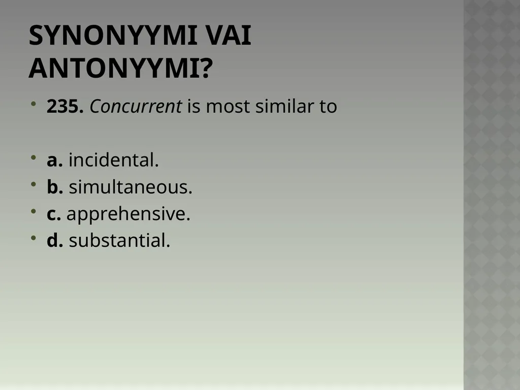 Synonyymeja 1. Which word means the same as - slide 473 of 494