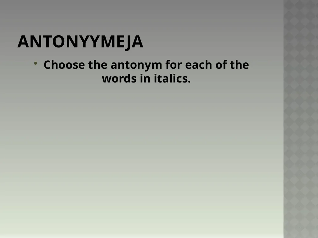 Synonyymeja 1. Which word means the same as - slide 158 of 494