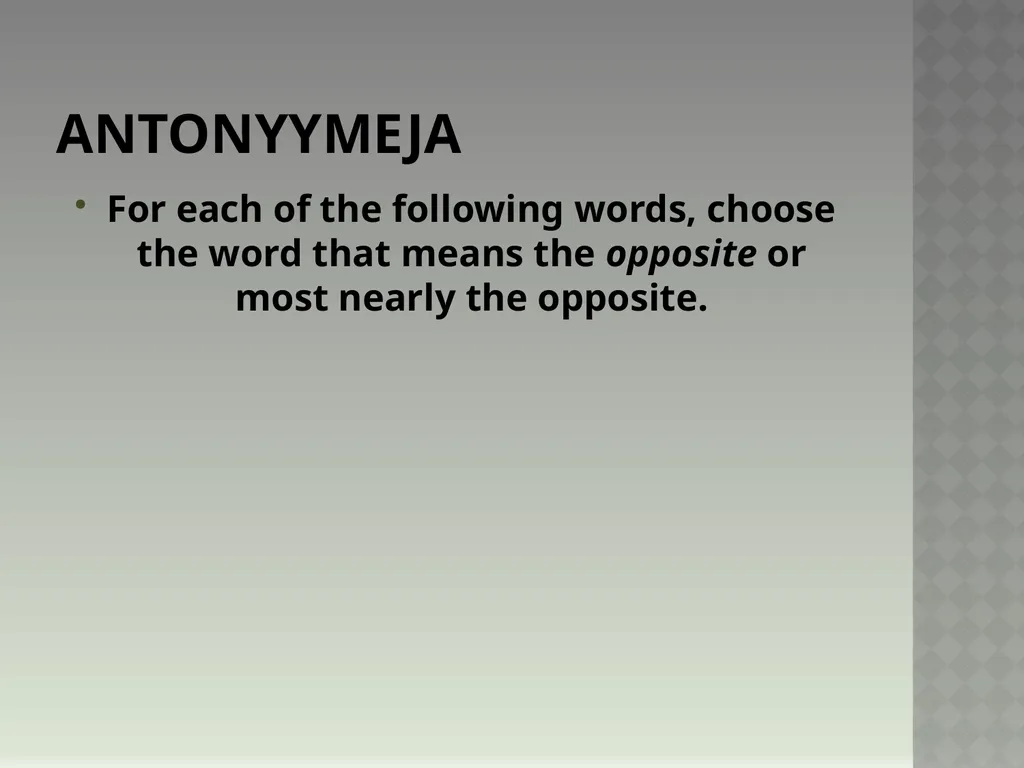 Synonyymeja 1. Which word means the same as - slide 257 of 494