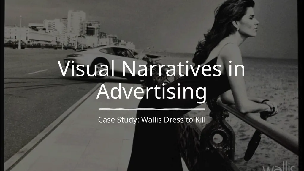 Visual Narratives in Advertising Case Study: - slide 1 of 11