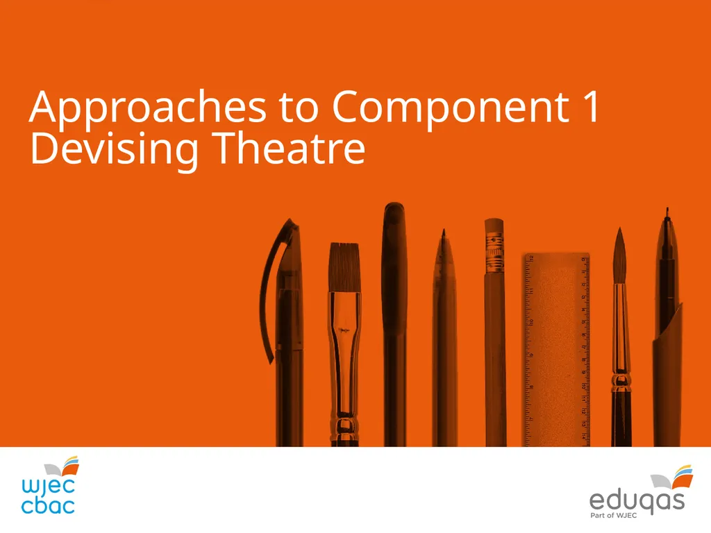 Approaches to Component 1 Devising Theatre Tips - slide 1 of 32