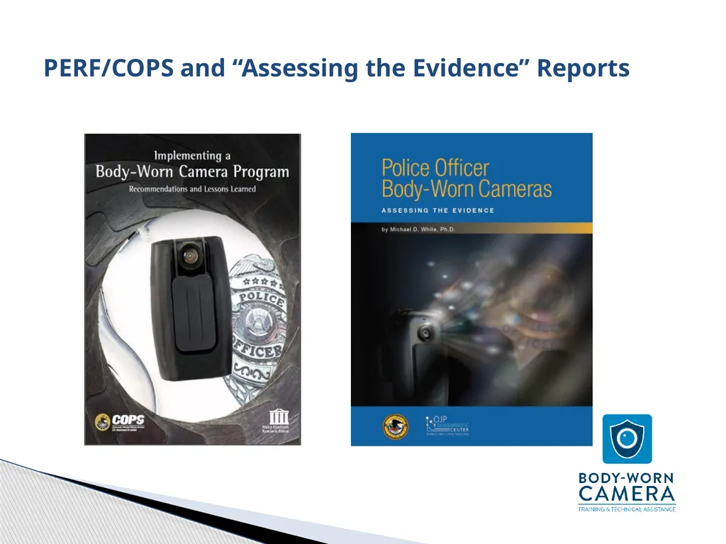 Police Body-Worn Cameras (BWC): Practical, Policy, - slide 16 of 21