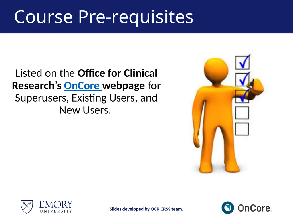 Emory OnCore OnCore Superuser Training *Note: This - slide 5 of 79