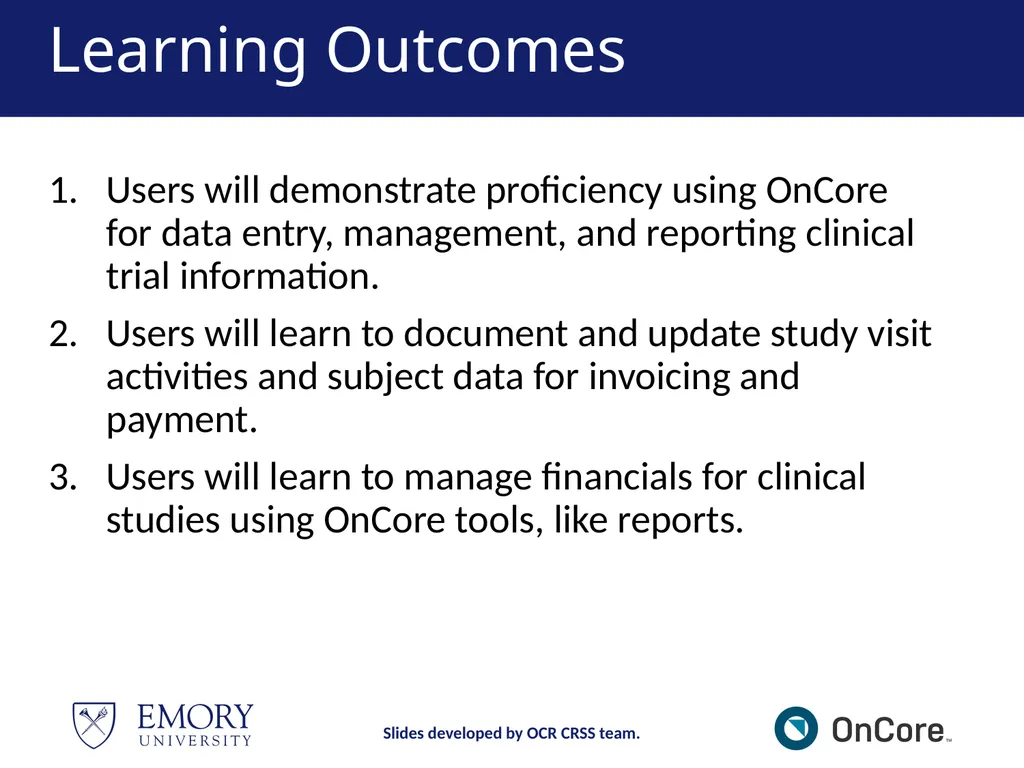 Emory OnCore OnCore New User Training Version 1, - slide 4 of 94