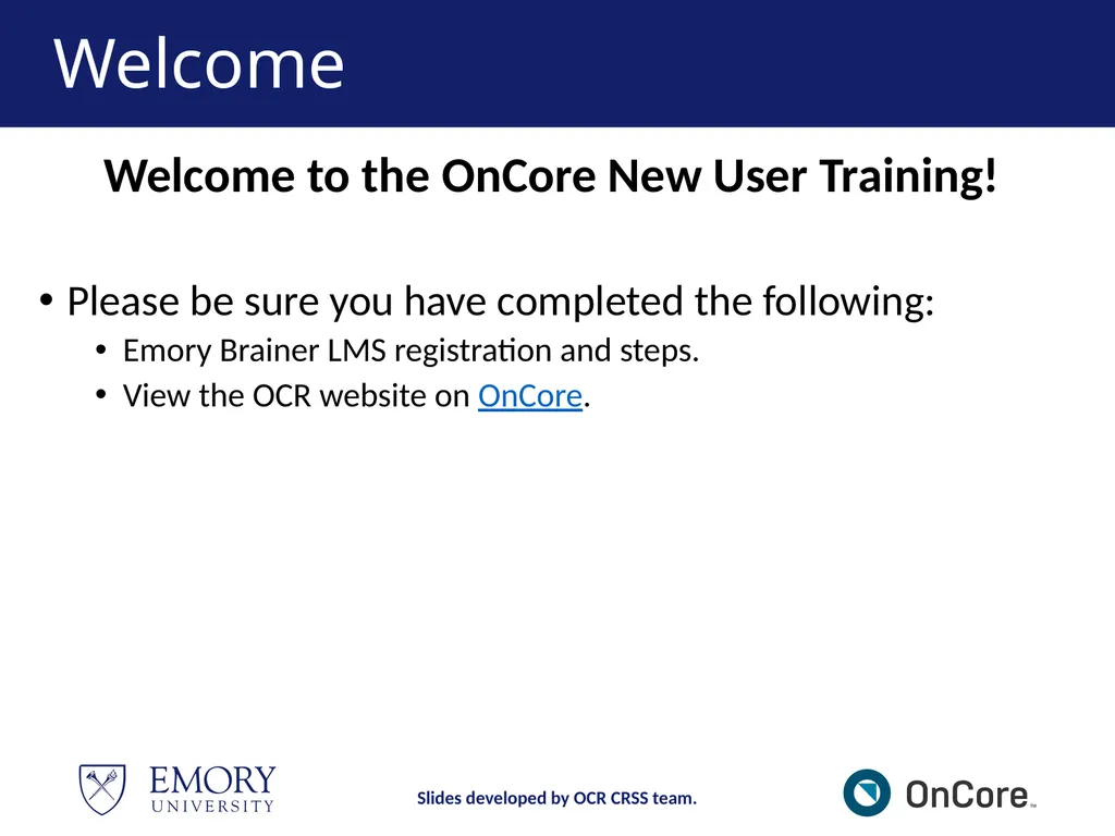 Emory OnCore OnCore New User Training Version 1, - slide 3 of 94