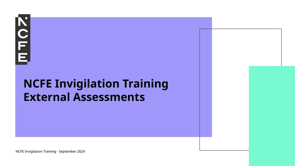 NCFE Invigilation Training - September 2024 NCFE - slide 1 of 62
