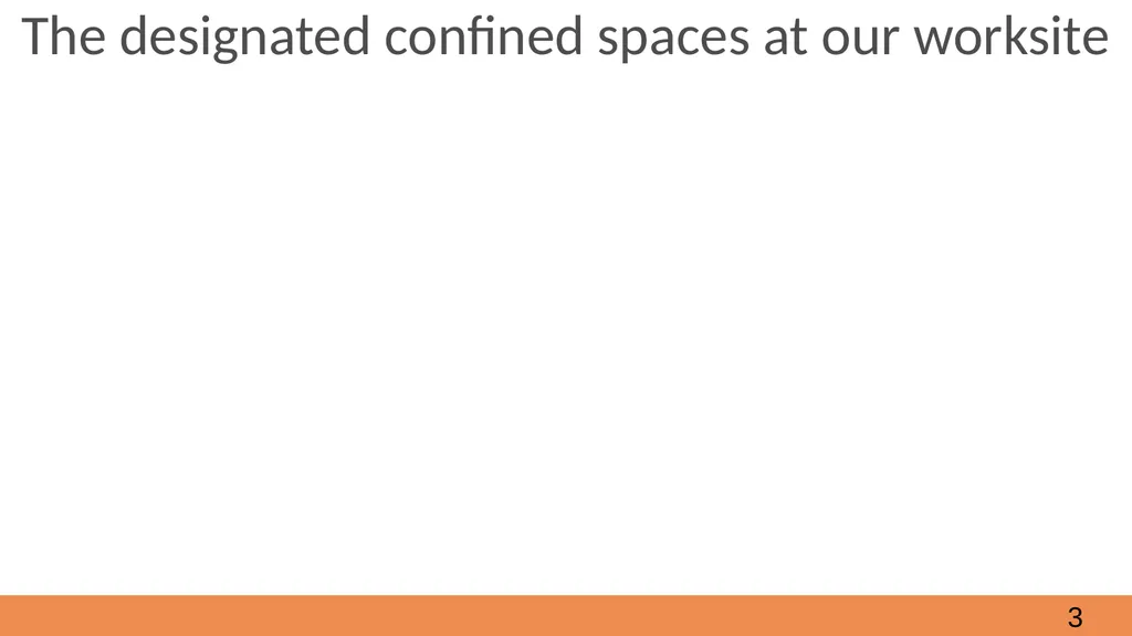 Confined Spaces October, 2021 Module 2 - How to - slide 3 of 37