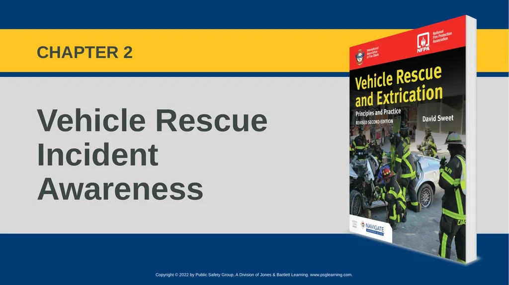 Vehicle Rescue Incident Awareness CHAPTER 2 - slide 1 of 82
