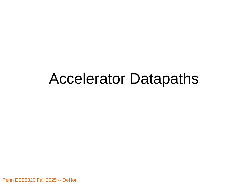 Penn ESE5320 Fall 2026 -- DeHon ESE5320: - slide 4 of 59