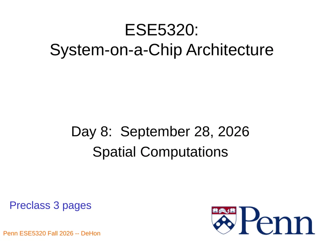 Penn ESE5320 Fall 2026 -- DeHon ESE5320: - slide 1 of 59