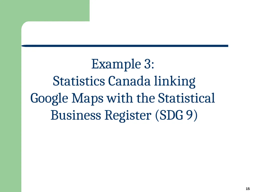 1 Big Data for Official Statistics* Herman Smith - slide 15 of 27