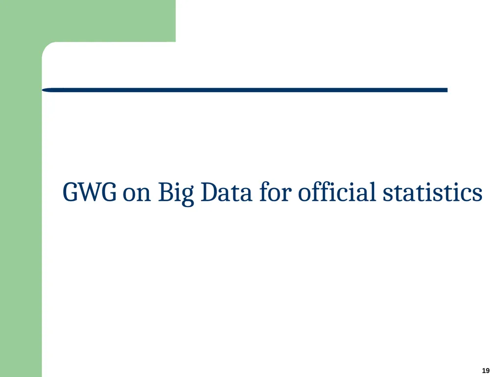 1 Big Data for Official Statistics* Herman Smith - slide 19 of 27