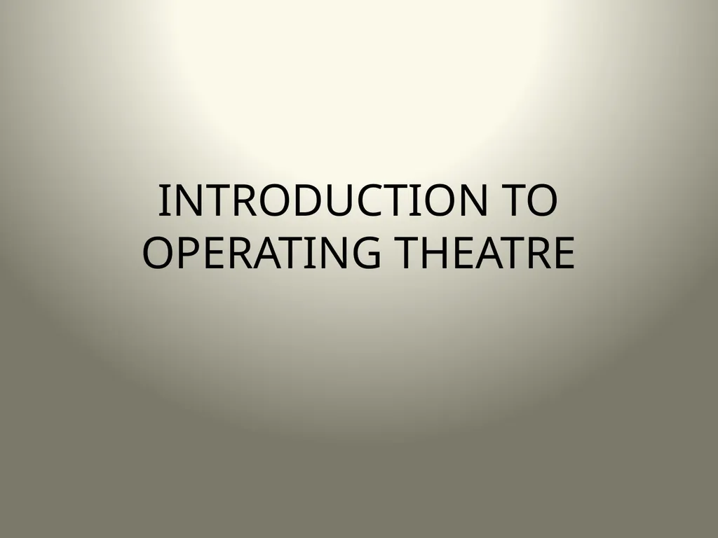 INTRODUCTION TO OPERATING THEATRE OBJECTIVES - slide 1 of 79