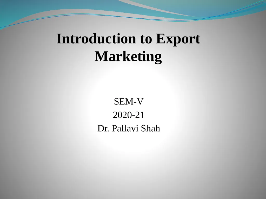 Introduction to Export Marketing SEM-V 2020-21 Dr.