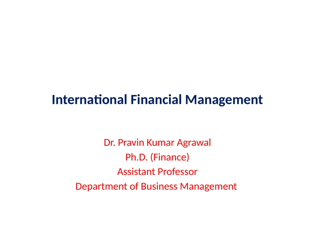 International Financial Management Dr. Pravin