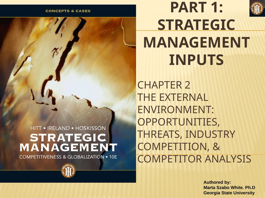 PART 1: STRATEGIC MANAGEMENT INPUTS CHAPTER 2 The - slide 1 of 67