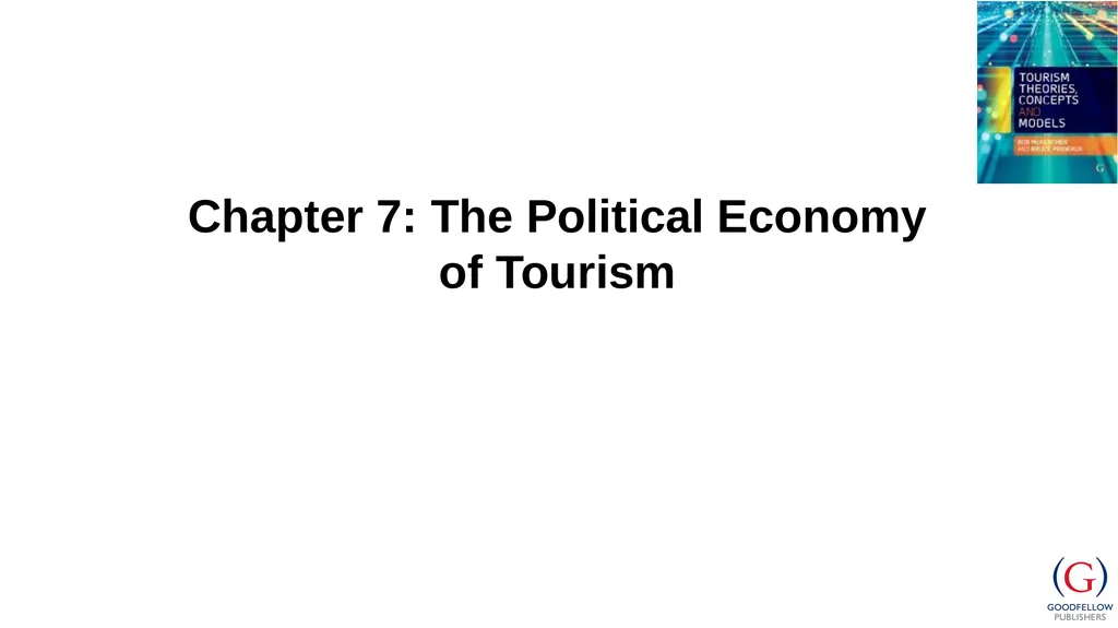 Chapter 7: The Political Economy of Tourism - slide 1 of 15