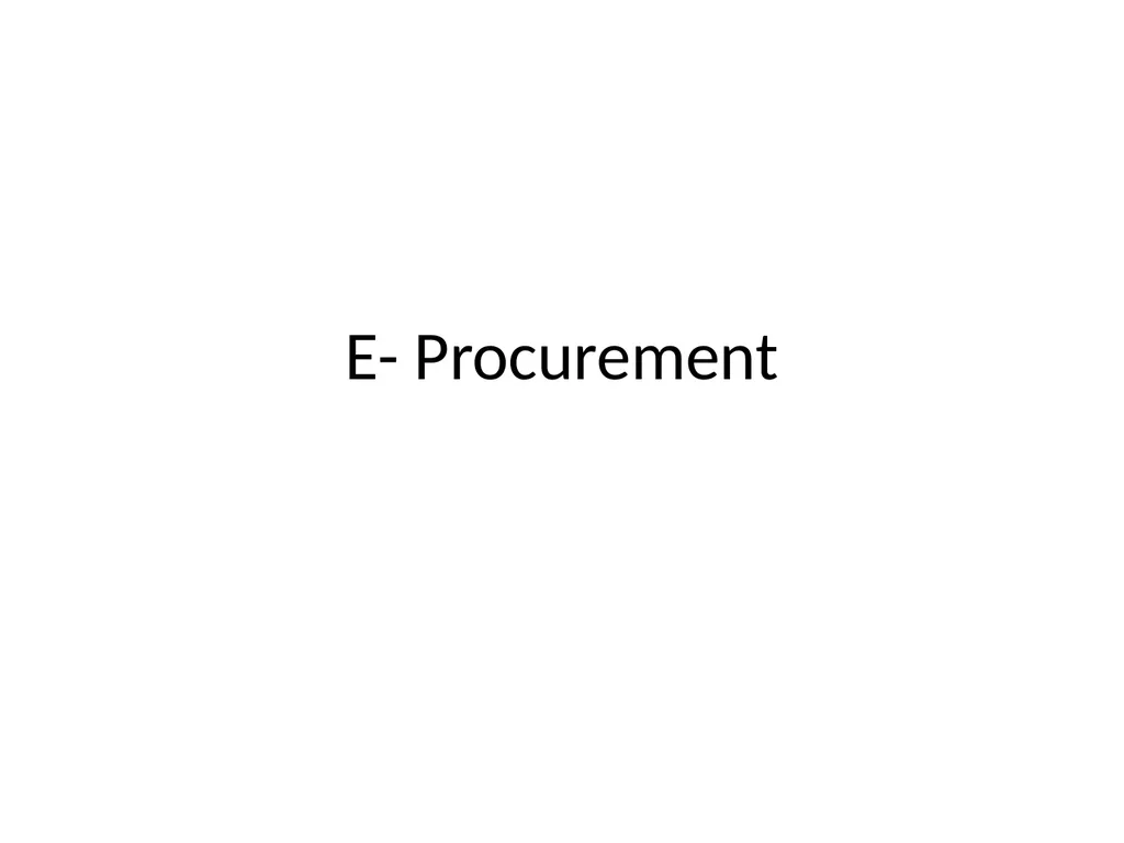 E- Procurement E-Procurement Direct purchase from - slide 1 of 35