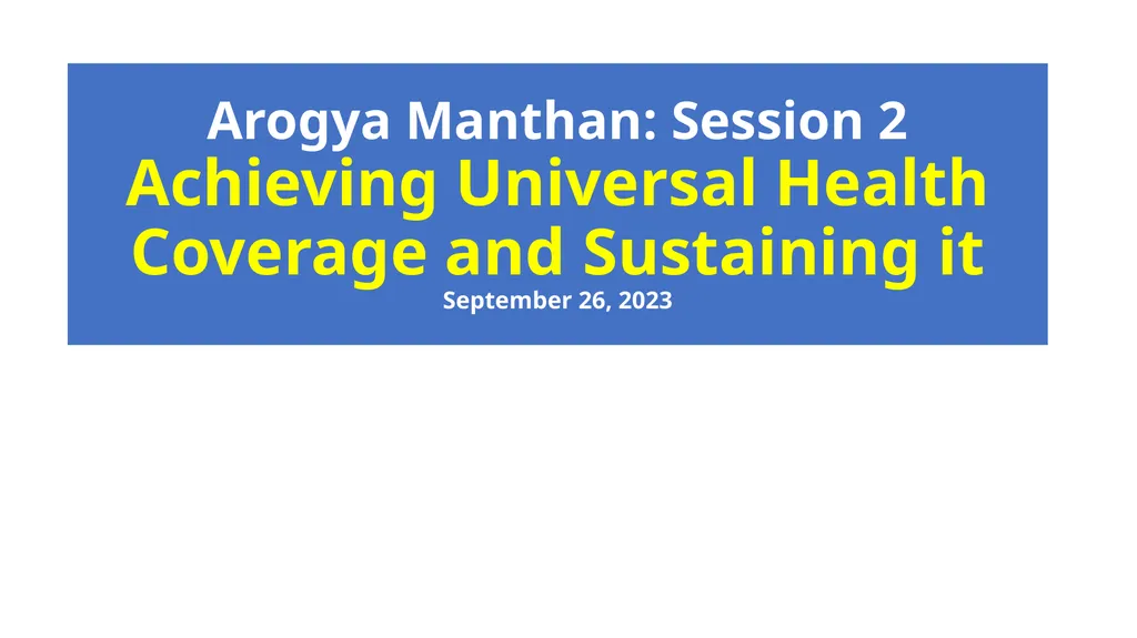 Arogya Manthan: Session 2 Achieving Universal - slide 1 of 11