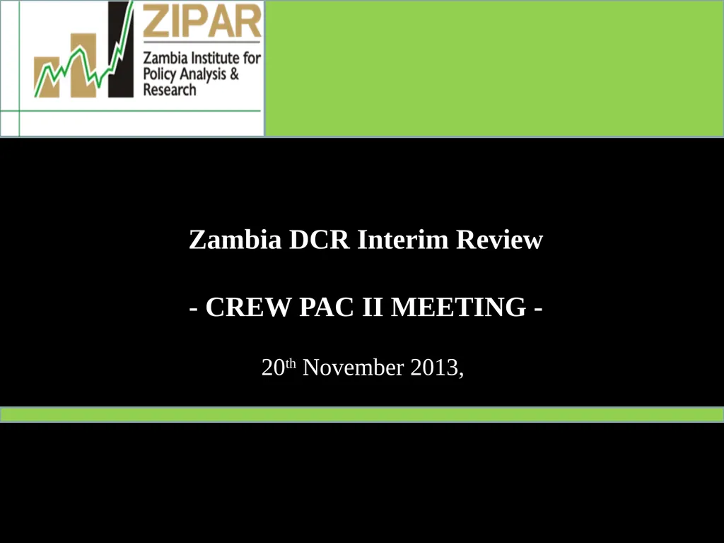 1 Zambia DCR Interim Review - CREW PAC II MEETING - slide 1 of 15