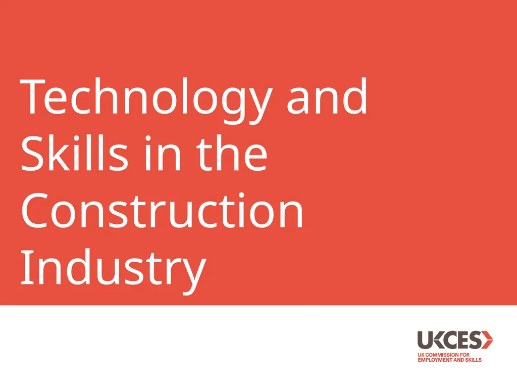 Technology and Skills in the Construction Industry