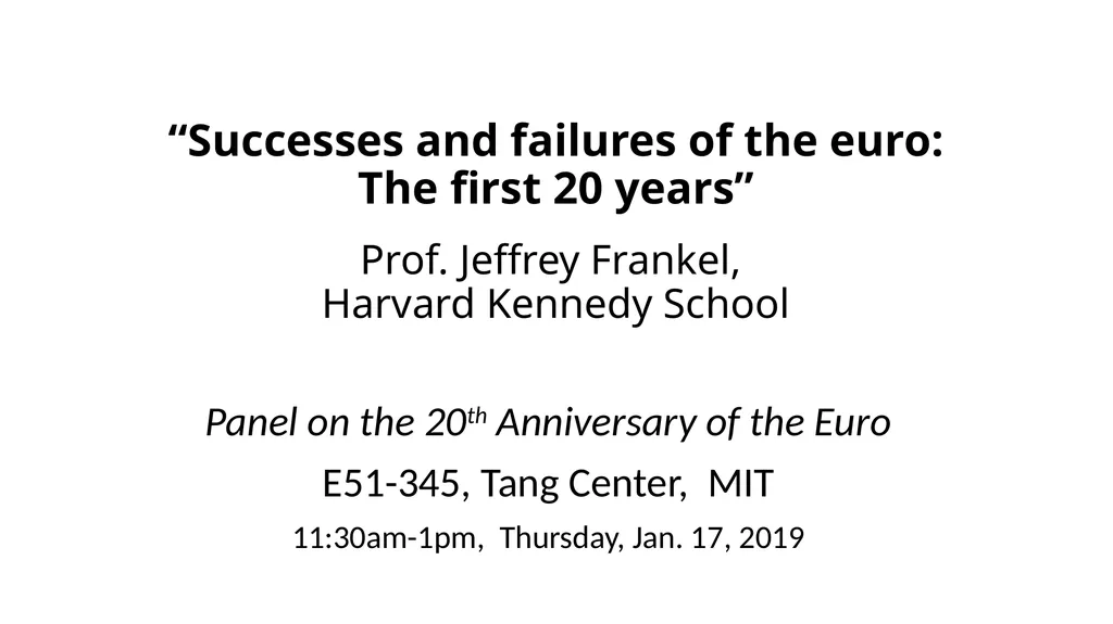 “Successes and failures of the euro: The first 20