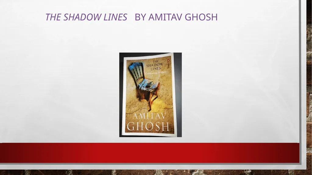 THE SHADOW LINES BY AMITAV GHOSH The Shadow Lines