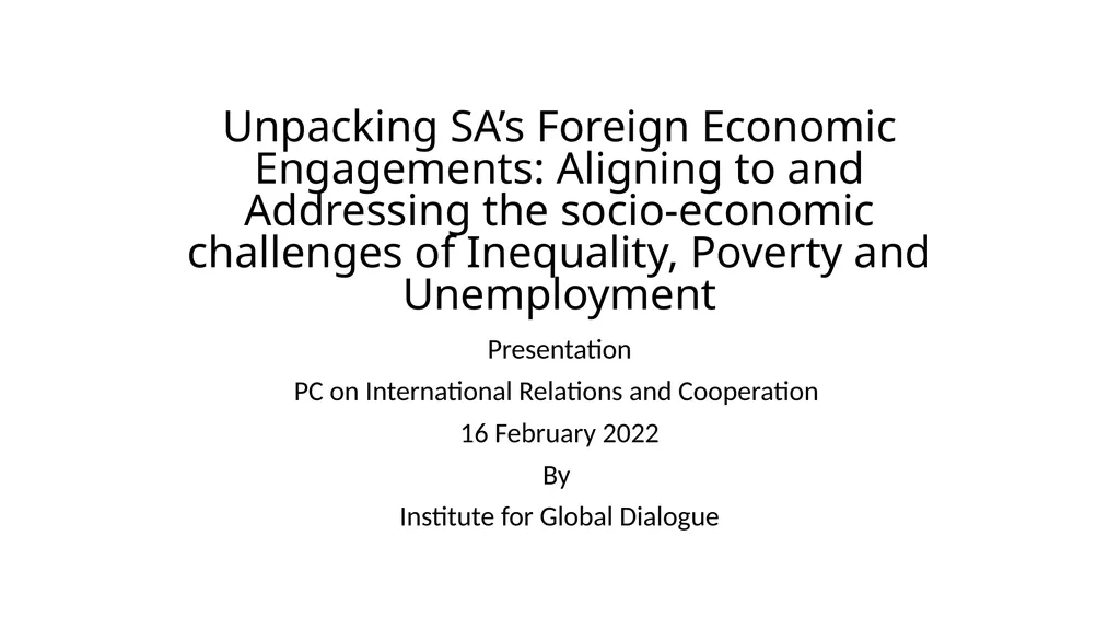 Unpacking SA’s Foreign Economic Engagements: - slide 1 of 7