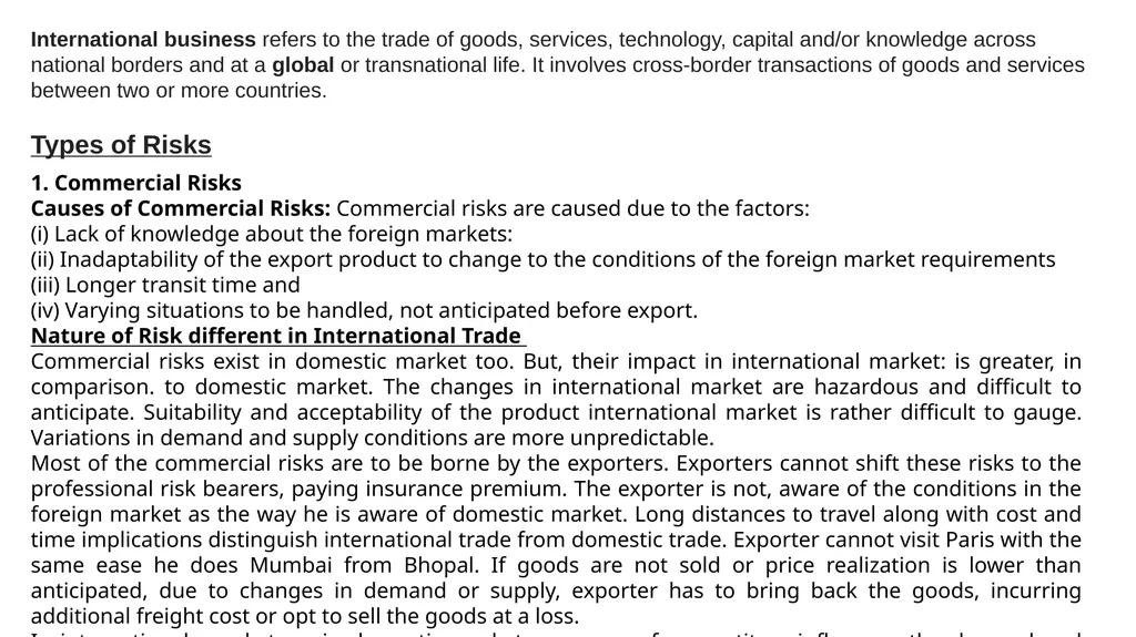 International business refers to the trade of