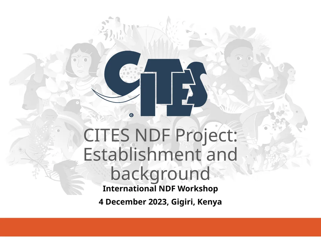 CITES NDF Project: Establishment and background - slide 1 of 12