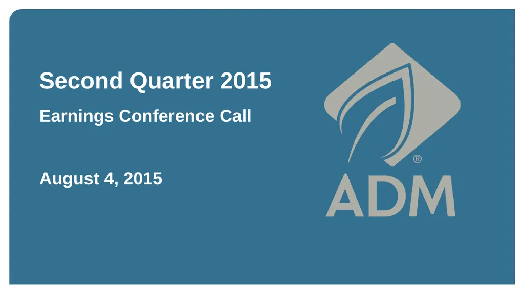 Second Quarter 2015 Earnings Conference Call - slide 1 of 23
