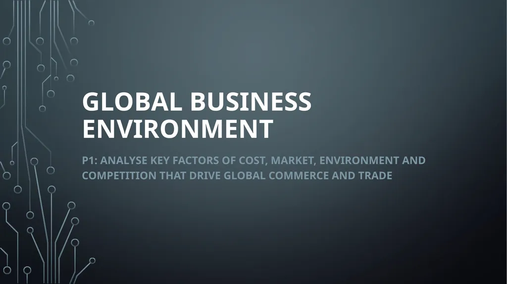 Unit 18: GLOBAL BUSINESS ENVIRONMENT Lo1: analyse - slide 3 of 18