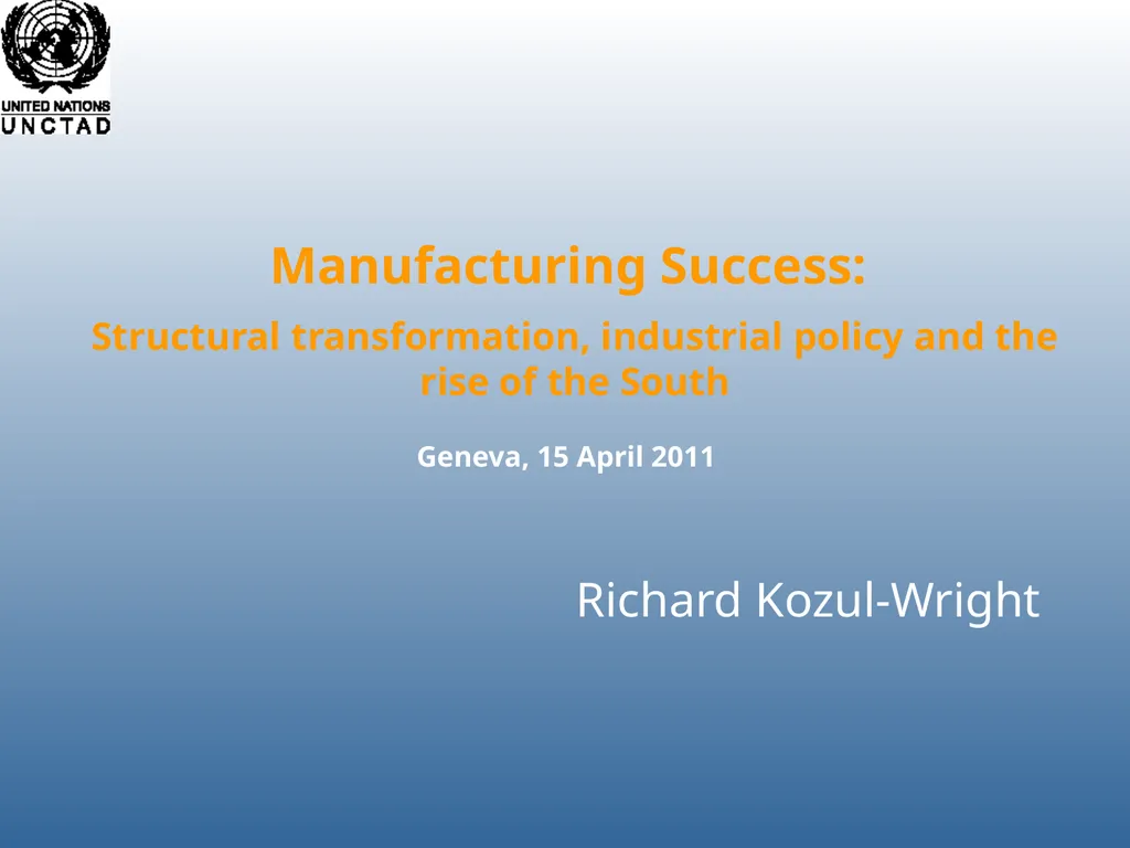 Richard Kozul-Wright Manufacturing Success: - slide 1 of 28
