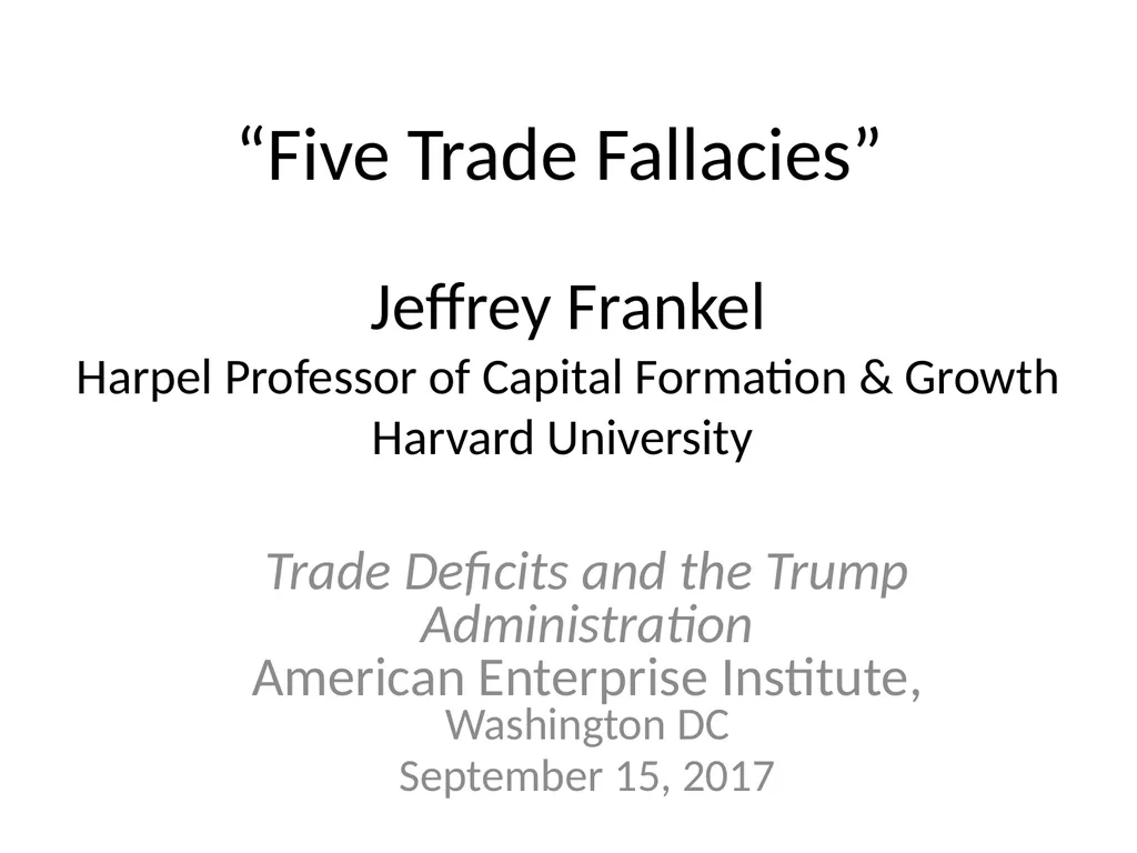 “Five Trade Fallacies” Jeffrey Frankel Harpel - slide 1 of 20