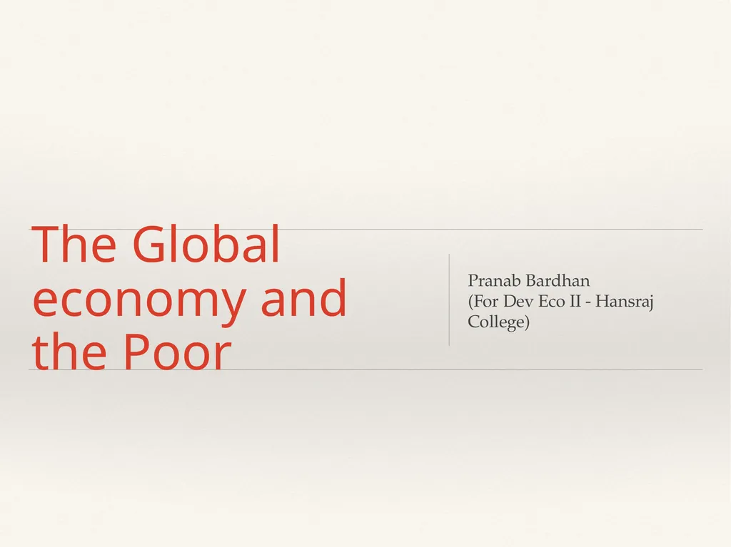 The Global economy and the Poor Pranab Bardhan
