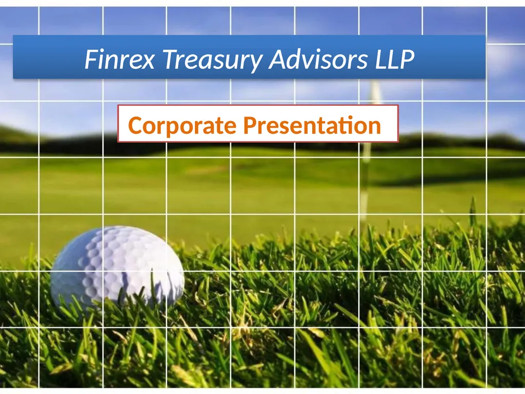 Finrex Treasury Advisors LLP Corporate - slide 1 of 27