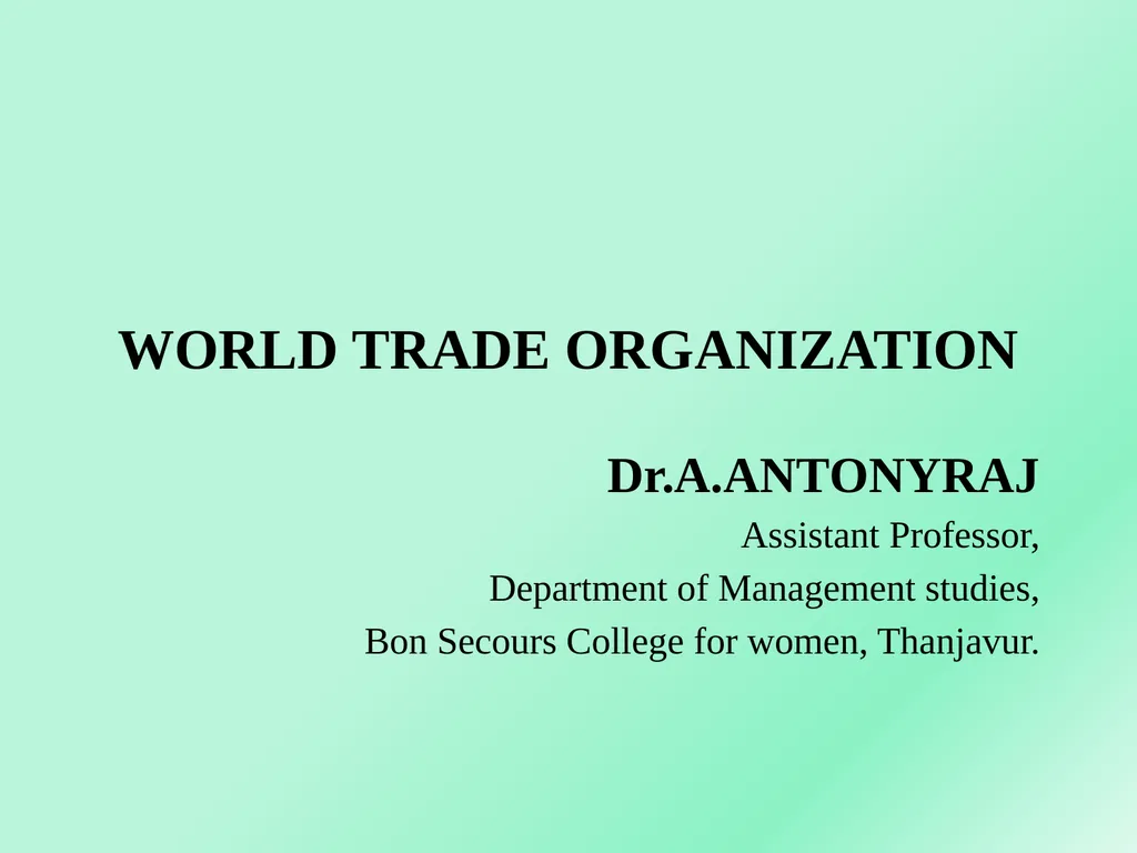 WORLD TRADE ORGANIZATION Dr.A.ANTONYRAJ Assistant - slide 1 of 51