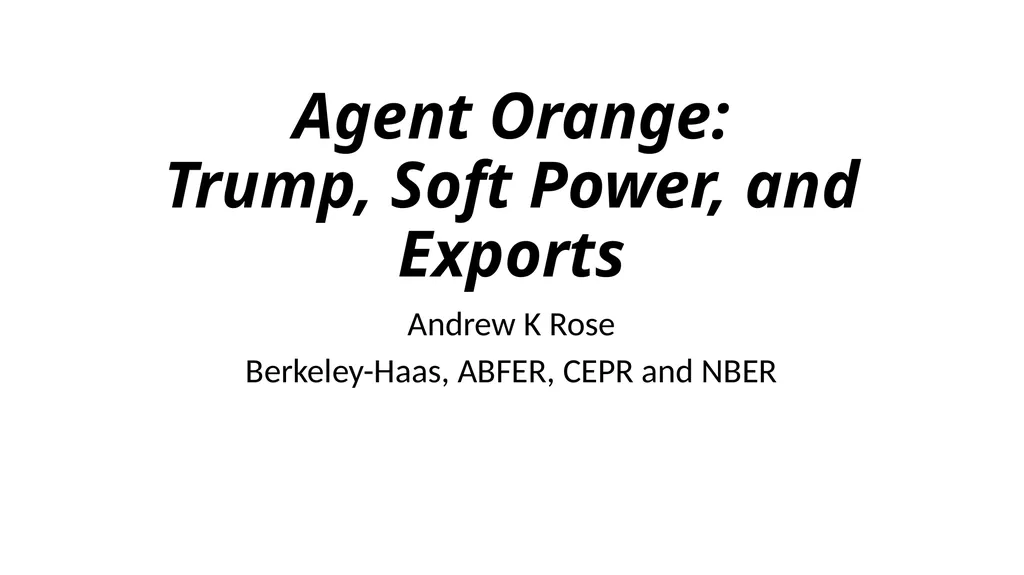 Agent Orange: Trump, Soft Power, and Exports - slide 1 of 51