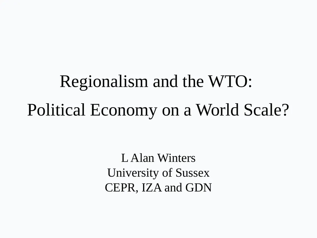 Regionalism and the WTO: Political Economy on a - slide 1 of 24