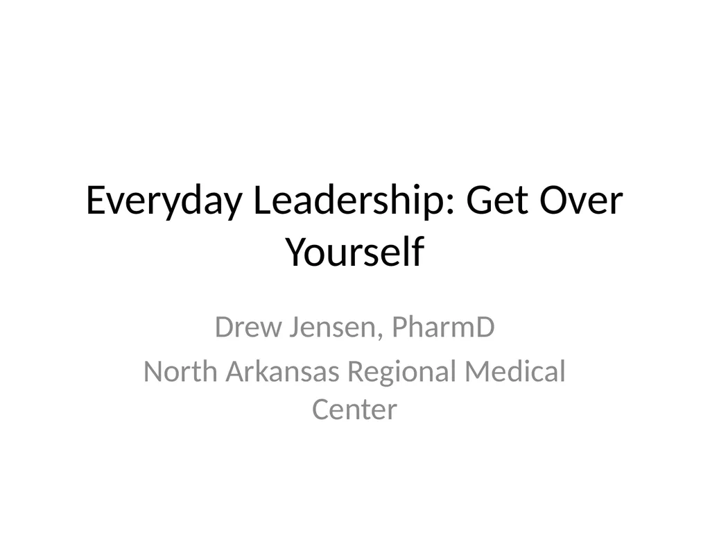 Everyday Leadership: Get Over Yourself Drew - slide 1 of 30
