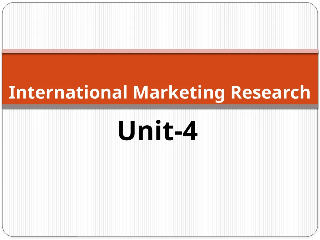 Unit-4 International Marketing Research