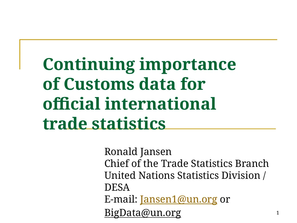 1 Continuing importance of Customs data for - slide 1 of 11