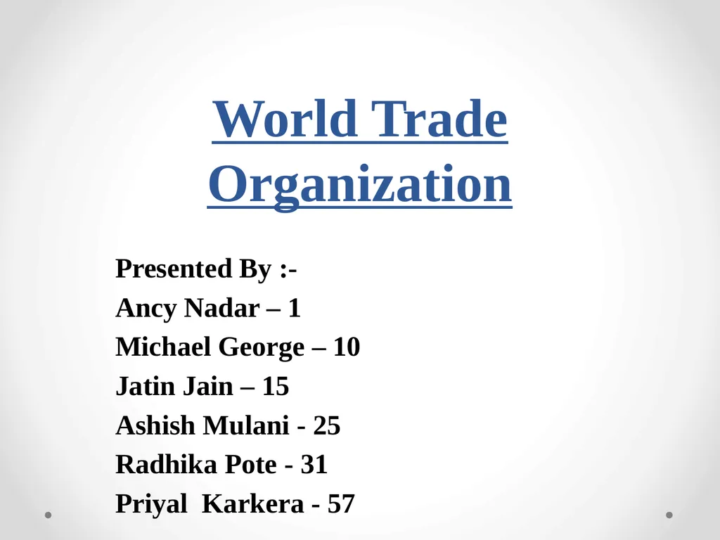World Trade Organization Presented By :- Ancy - slide 1 of 16