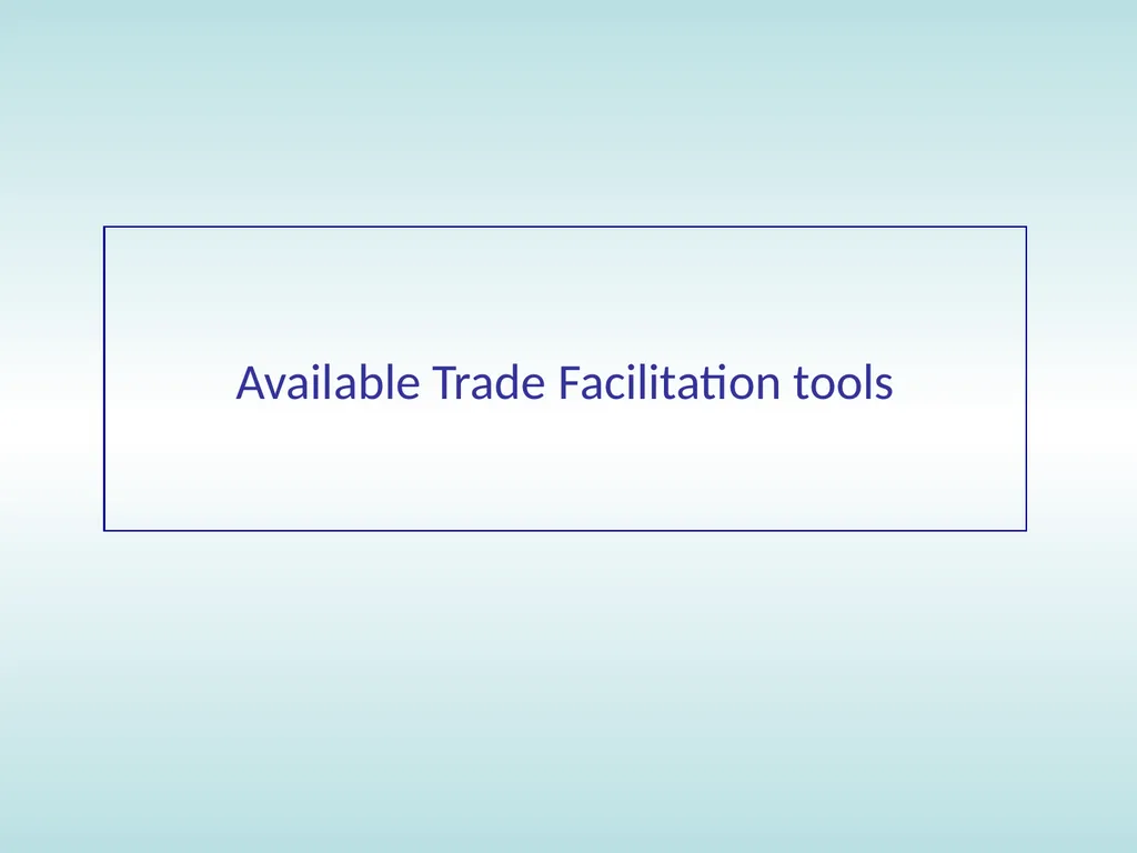 11:15 – 12:30 Trade facilitation: basic concepts, - slide 9 of 67