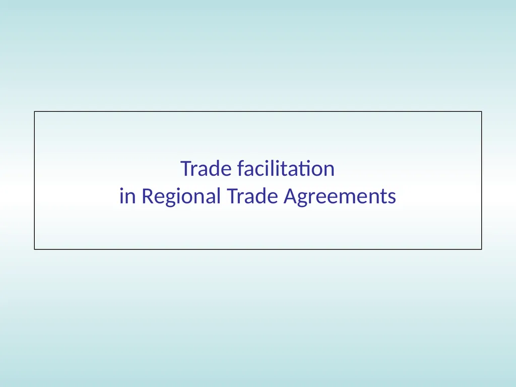 11:15 – 12:30 Trade facilitation: basic concepts, - slide 32 of 67