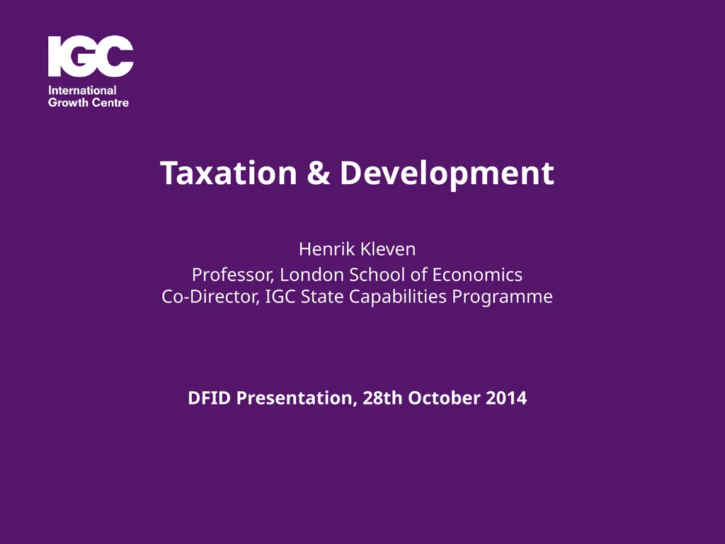 Taxation & Development Henrik Kleven Professor, - slide 1 of 27